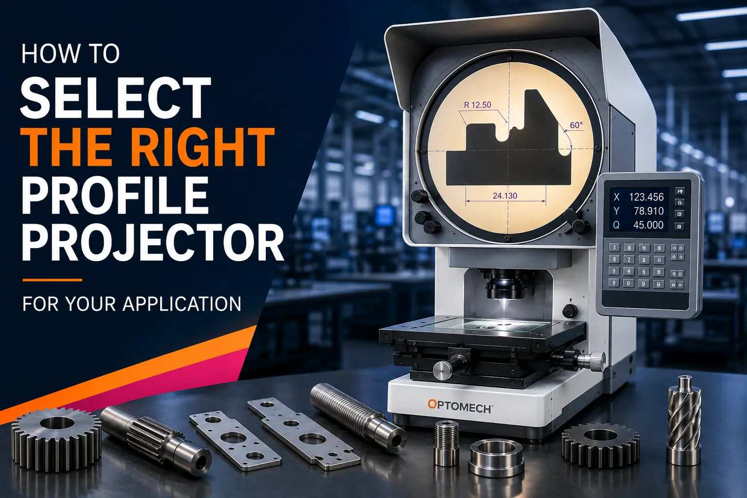 How to select the right profile projector — vertical and horizontal optical comparators