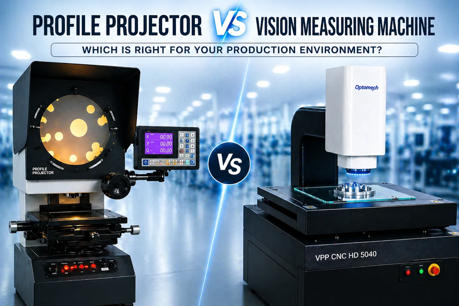Profile Projector vs Vision Measuring Machine comparison